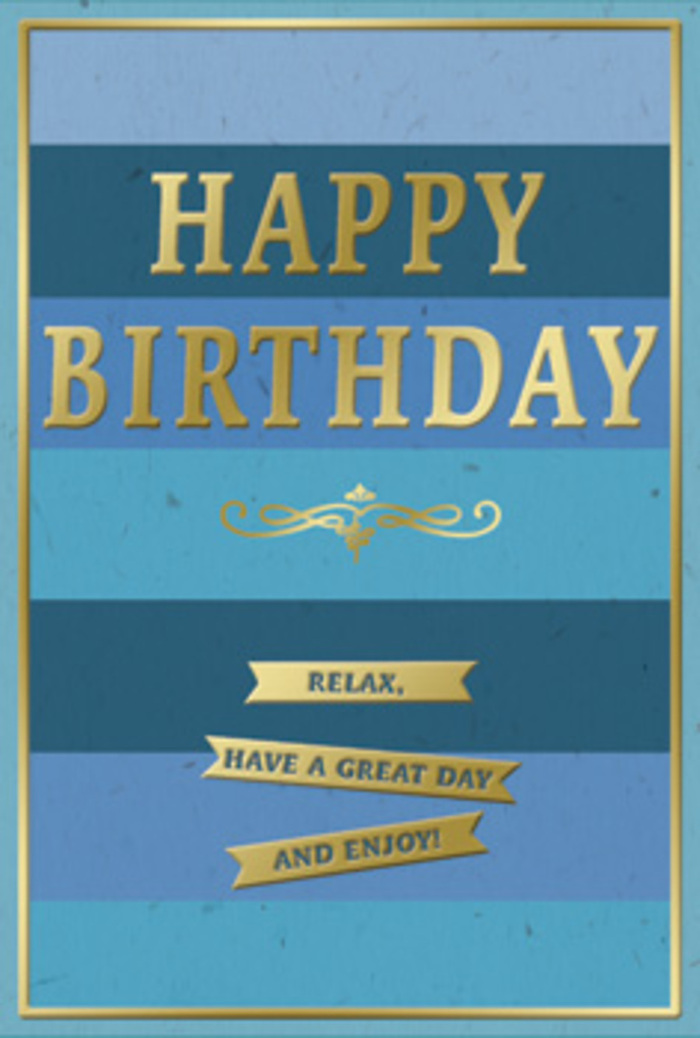A serene birthday card rests as though set beside a vase of fresh flowers in a Friern Barnet kitchen, its palette of blues and gold designed to soothe as much as it celebrates. The entire face is washed in generous horizontal stripes of blue that run from edge to edge, each band a distinct shade that gradually lightens as your eye travels upward - from inky navy through denim and soft teal to a pale, misty blue near the top. This layered effect creates a sense of depth and movement, reminiscent of the shifting sky over Friary Park on a slow, sunny morning. At the heart of the design, the greeting HAPPY BIRTHDAY is stamped in bold, capital letters of embossed gold, each letter tall and evenly spaced, catching the light with a gentle metallic glow. Just below, a decorative golden flourish arches gracefully, like an elegant underline, adding a hint of classic card-making tradition. Further down, three slender gold banners sit one above the other, aligned with the horizontal flow of the background. On them, in clear lettering, are the simple, comforting words: Relax, have a great day and enjoy! The surface of the card appears smooth and almost velvety, with the raised gold design inviting touch, while the matte blues give a sense of quiet stability. A thin gold line frames the entire composition, completing the piece with a feeling of polish and care. You can imagine this card delivered with birthday flowers to a home off Friern Barnet Lane, the gold reflecting soft daylight and the blues lending a cool, tranquil backdrop to heartfelt wishes.